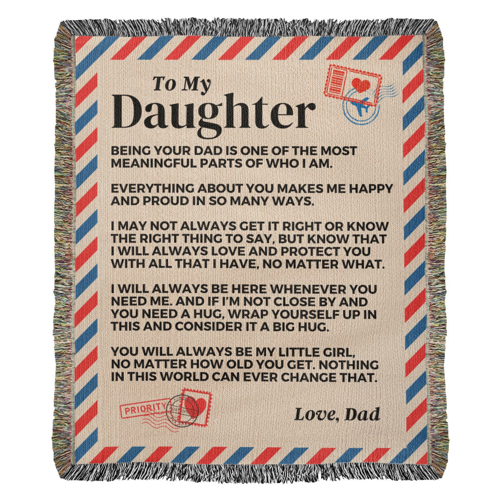 To My Daughter - Being Your Dad - Premium Woven Blanket