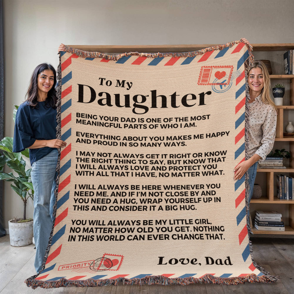 To My Daughter - Being Your Dad - Premium Woven Blanket