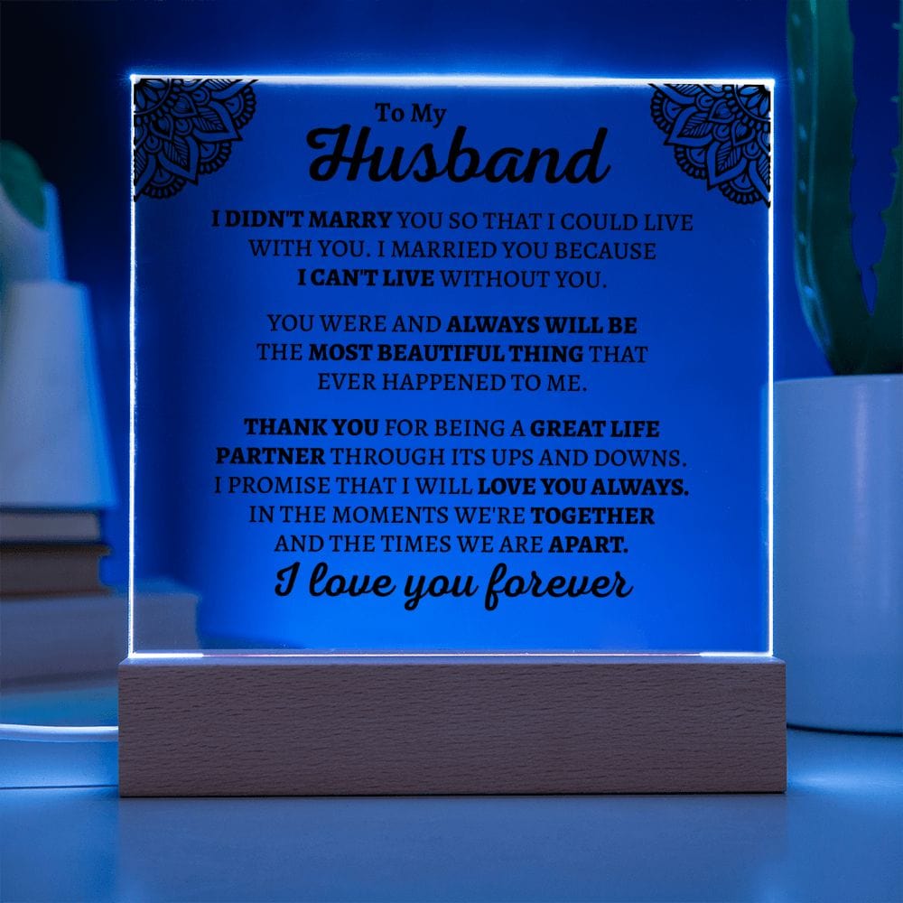 Gift For Husband "I Can't Live Without You" Acrylic Plaque - AC03