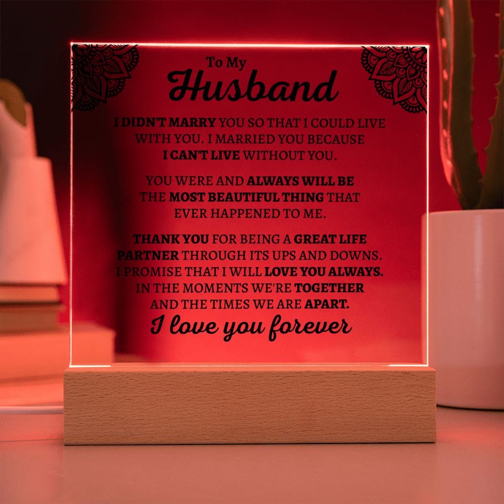 Gift For Husband "I Can't Live Without You" Acrylic Plaque - AC03