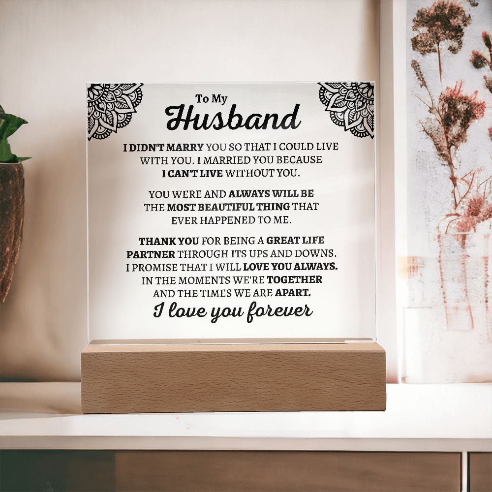 Gift For Husband "I Can't Live Without You" Acrylic Plaque - AC03