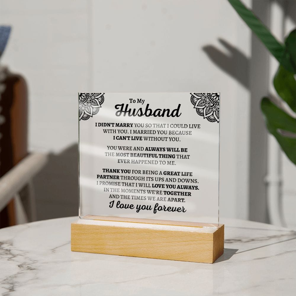 Gift For Husband "I Can't Live Without You" Acrylic Plaque - AC03