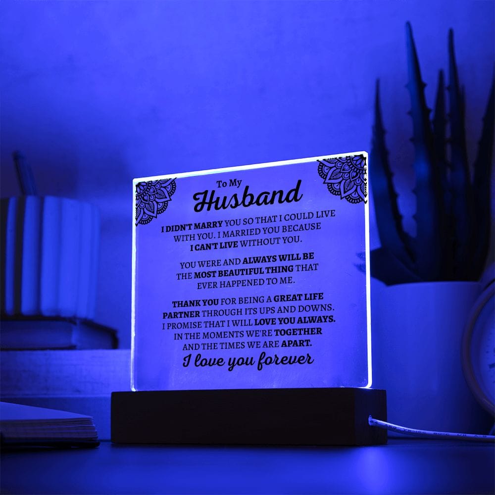 Gift For Husband "I Can't Live Without You" Acrylic Plaque - AC03