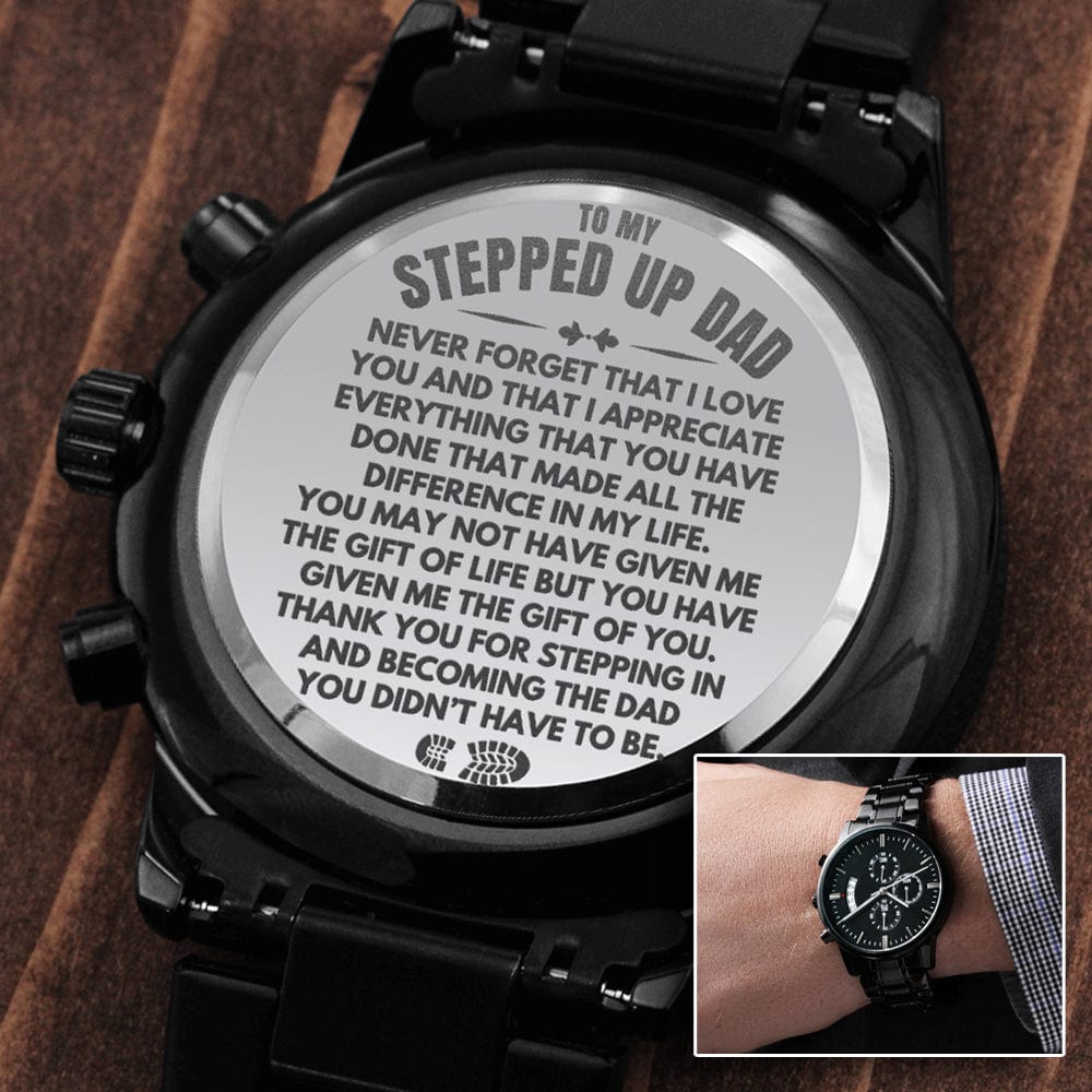 To My Stepped Up Dad - Engraved Premium Watch - SS234