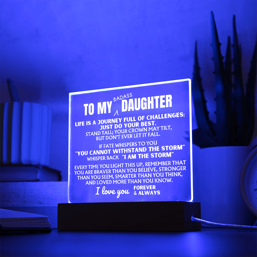 To My Bad*ss Daughter - "I Am The Storm" - Acrylic Lamp ❤️ - AC41