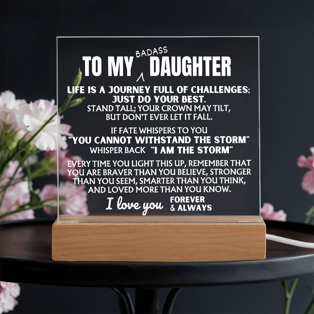 To My Bad*ss Daughter - "I Am The Storm" - Acrylic Lamp ❤️ - AC41