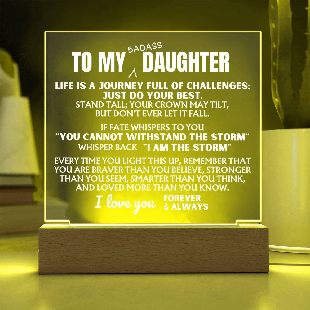 To My Bad*ss Daughter - "I Am The Storm" - Acrylic Lamp ❤️ - AC41