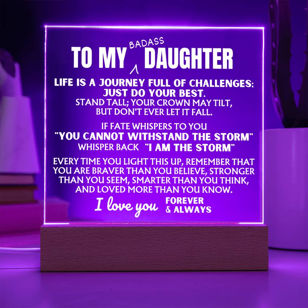 To My Bad*ss Daughter - "I Am The Storm" - Acrylic Lamp ❤️ - AC41