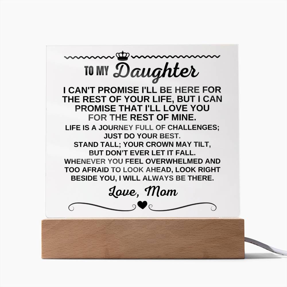 To My Daughter - Love Mom "I Will Always Be There" Acrylic Plaque - AC13