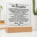 To My Daughter - Love Mom "I Will Always Be There" Acrylic Plaque - AC13