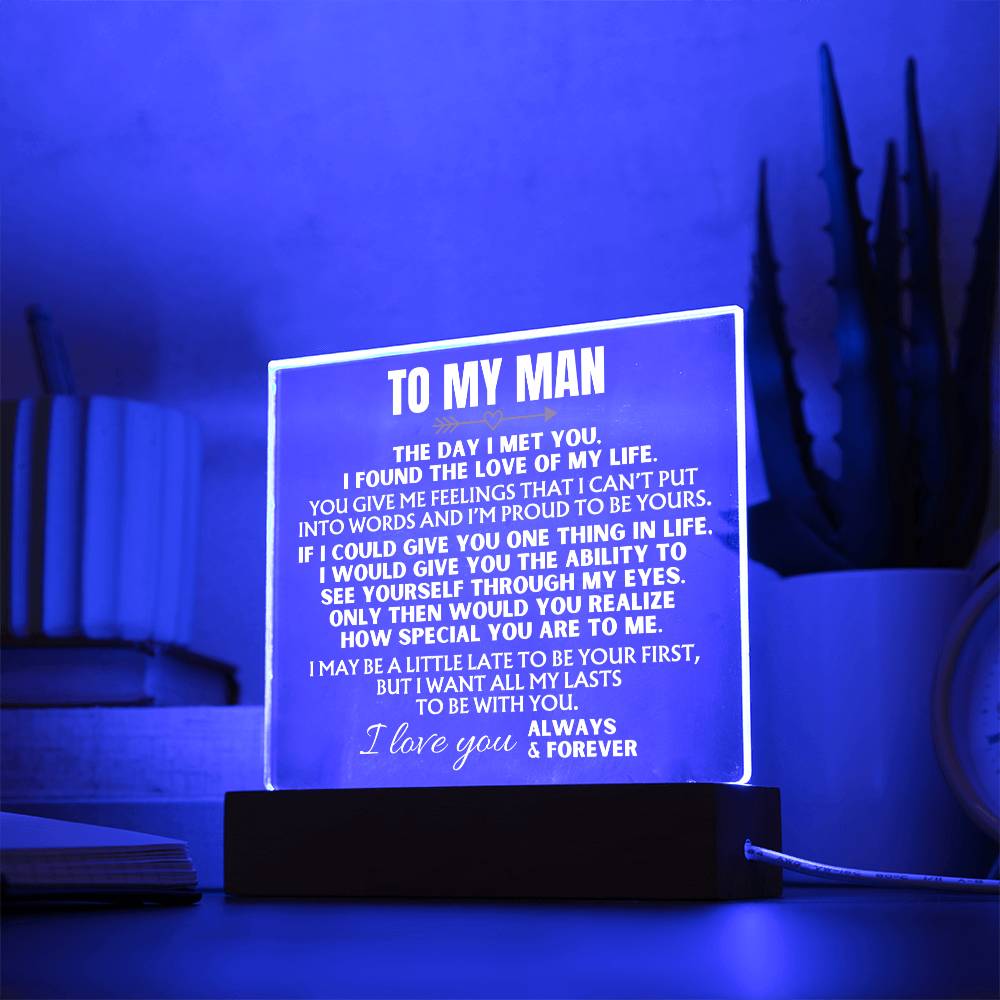 To My Man "I Want All My Lasts to Be With You" Acrylic Plaque with LED-Lit Wood Base - AC38