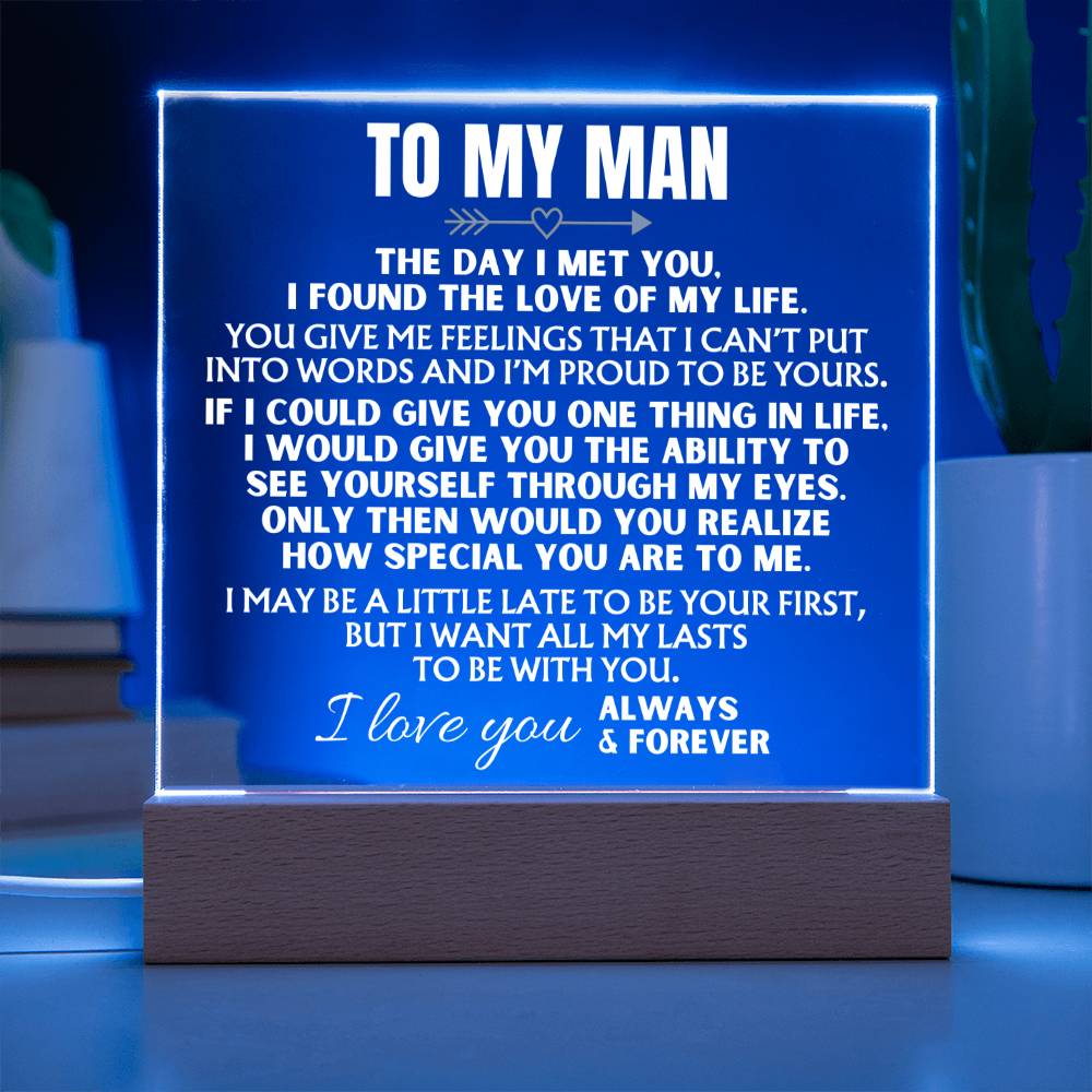 To My Man "I Want All My Lasts to Be With You" Acrylic Plaque with LED-Lit Wood Base - AC38
