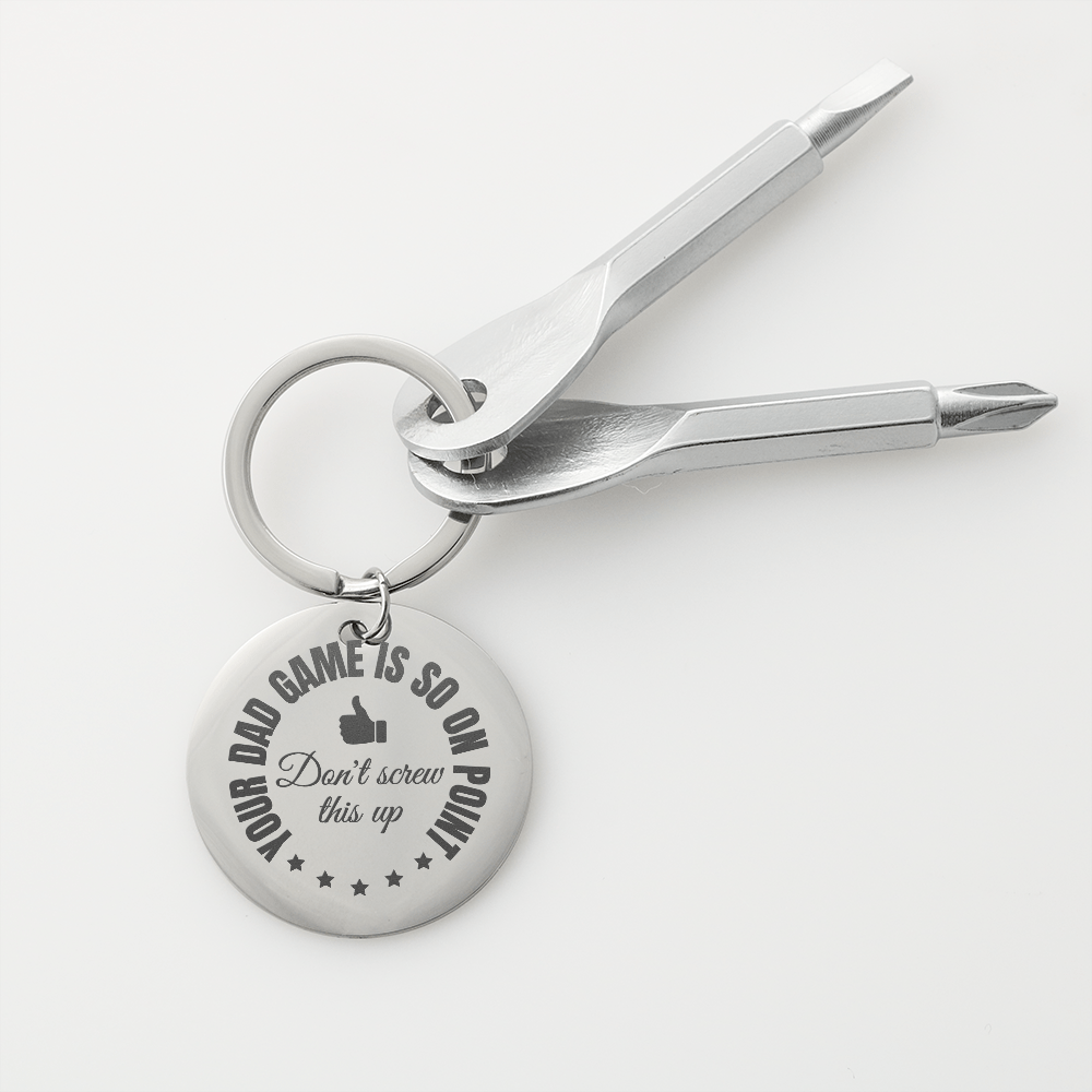 Your Dad Game is So On Point - .316L Stainless Steel Screwdriver Keychain - SS231