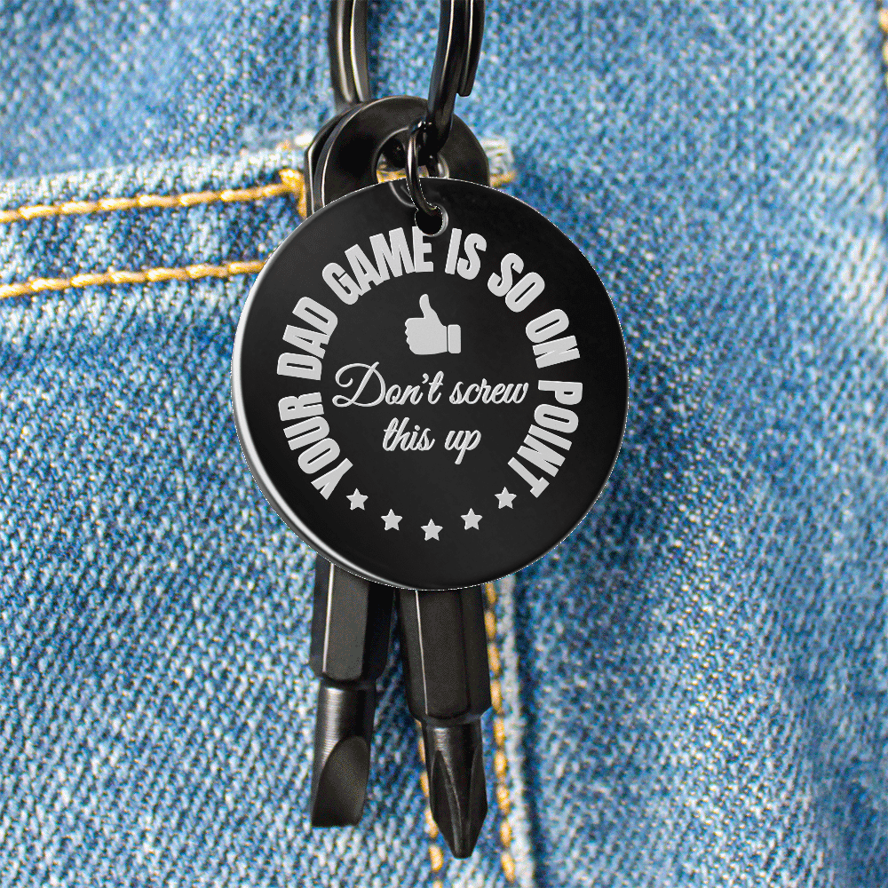 Your Dad Game is So On Point - .316L Stainless Steel Screwdriver Keychain - SS231