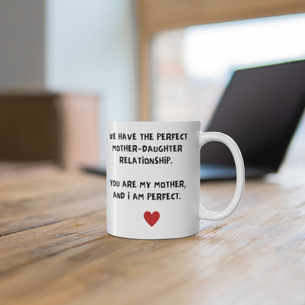 Mother-Daughter Relationship - Ceramic Mug 11oz - PRN04