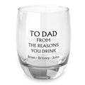To Dad From The Reasons You Drink - Premium 6oz Whiskey Glass - WG01