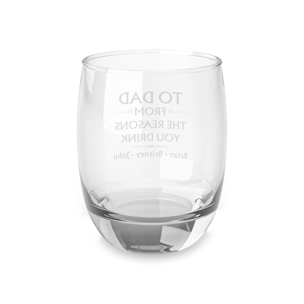 To Dad From The Reasons You Drink - Premium 6oz Whiskey Glass - WG01